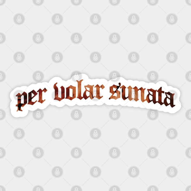 Per Volar Sunata - I Born to Soar Sticker by overweared